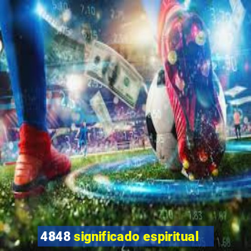 4848 significado espiritual