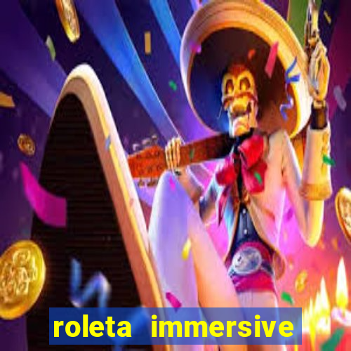 roleta immersive estrela bet