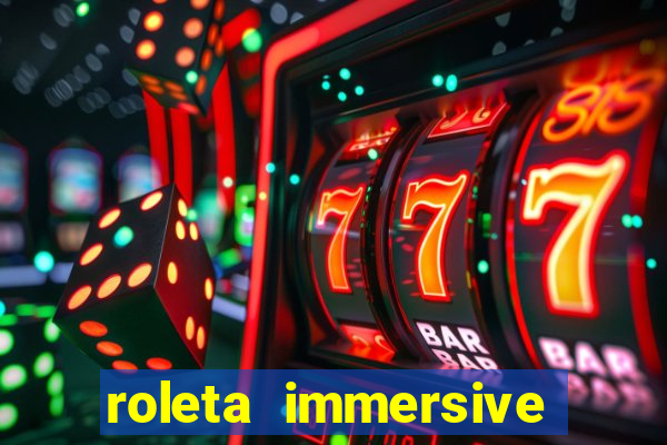 roleta immersive estrela bet