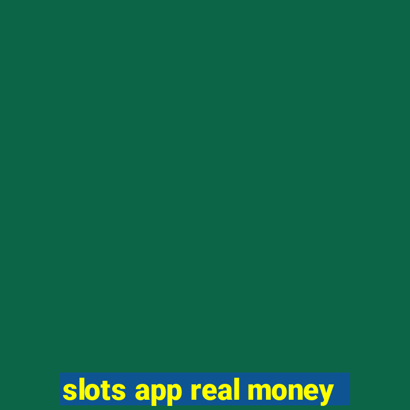 slots app real money