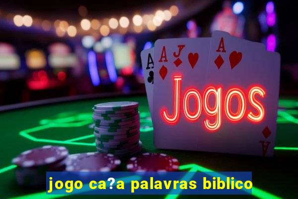 jogo ca?a palavras biblico