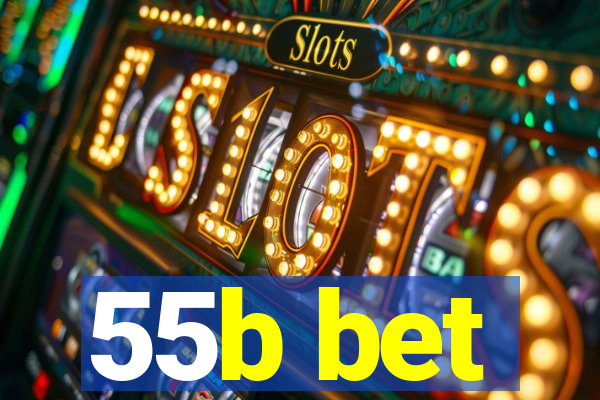 55b bet