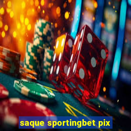 saque sportingbet pix