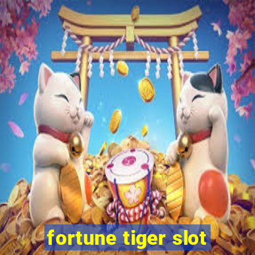 fortune tiger slot