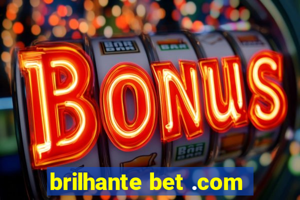 brilhante bet .com