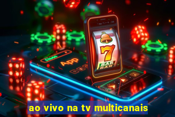 ao vivo na tv multicanais