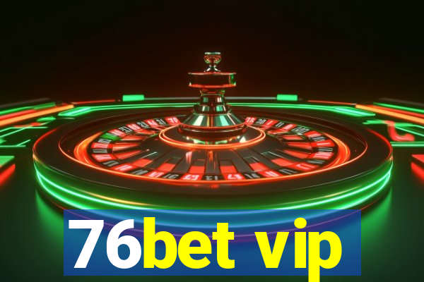 76bet vip