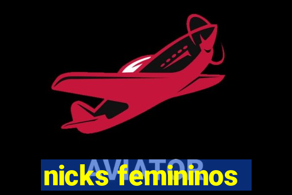 nicks femininos