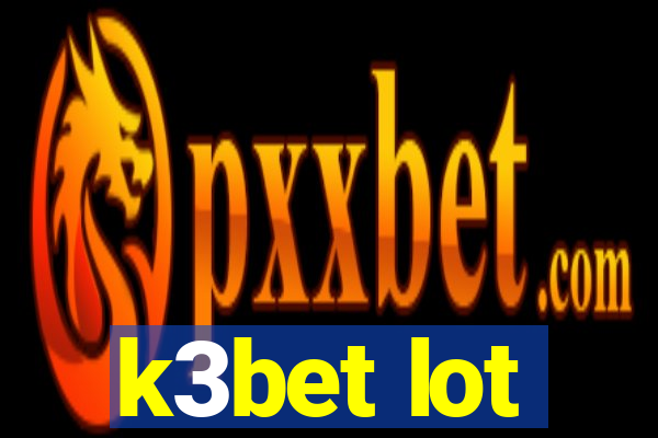 k3bet lot