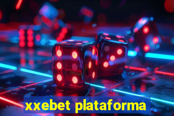 xxebet plataforma