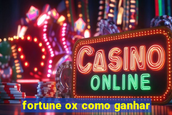 fortune ox como ganhar