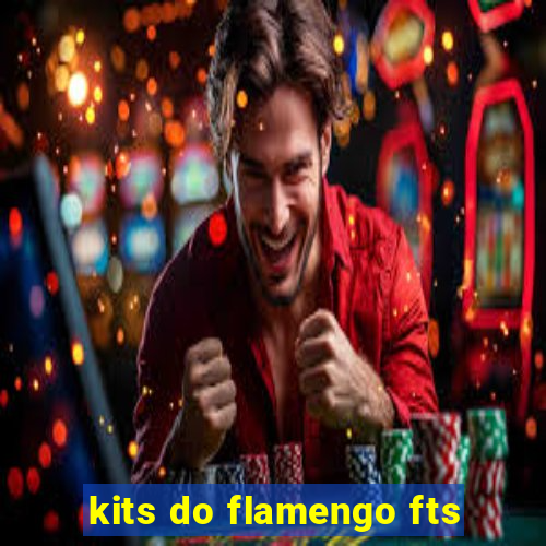 kits do flamengo fts