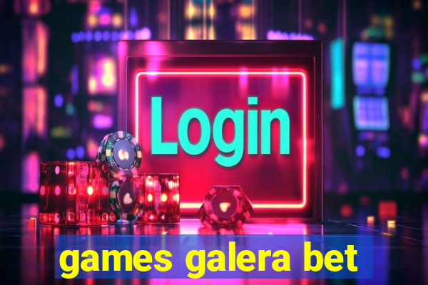 games galera bet