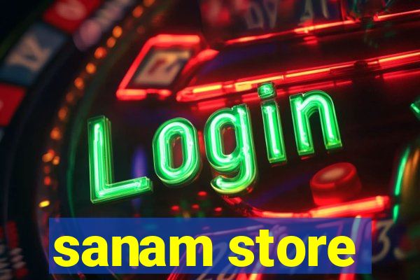 sanam store