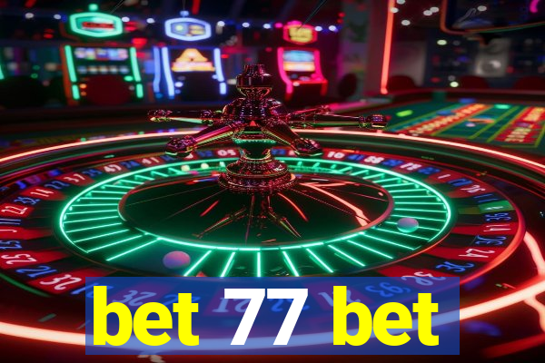 bet 77 bet