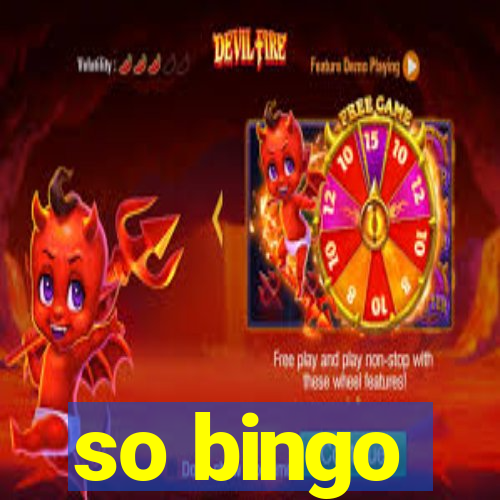 so bingo