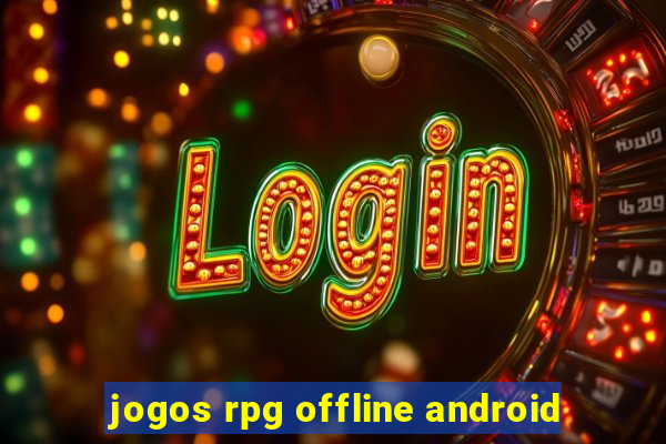 jogos rpg offline android