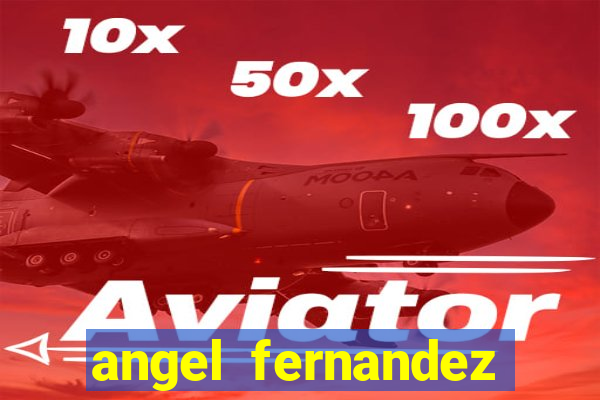 angel fernandez only fans