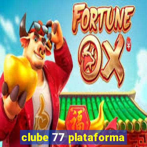 clube 77 plataforma