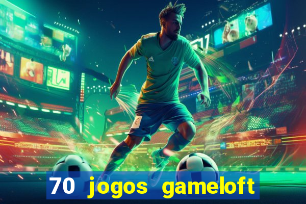 70 jogos gameloft para celular