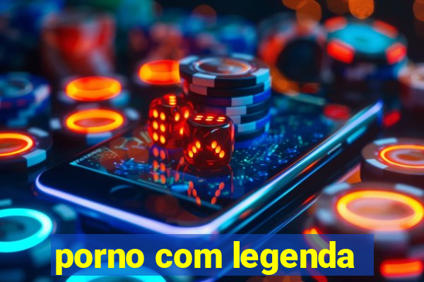 porno com legenda