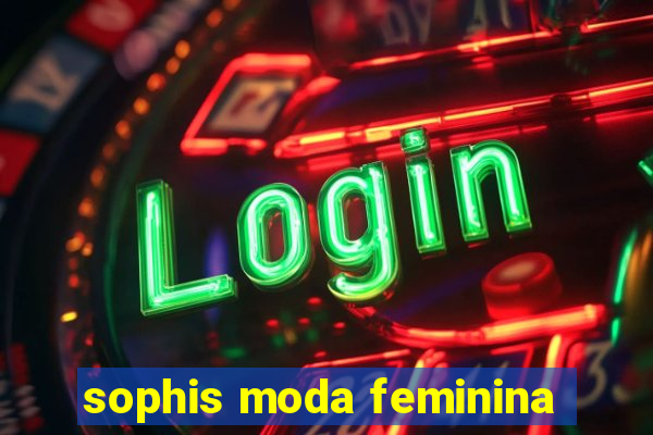 sophis moda feminina