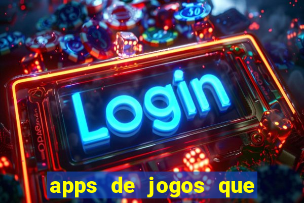 apps de jogos que pagam de verdade