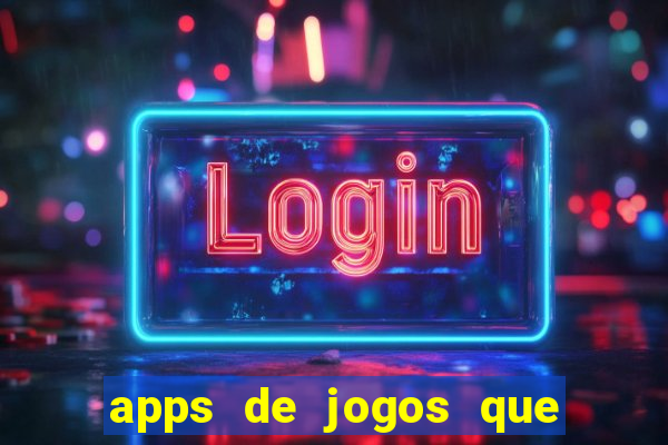 apps de jogos que pagam de verdade