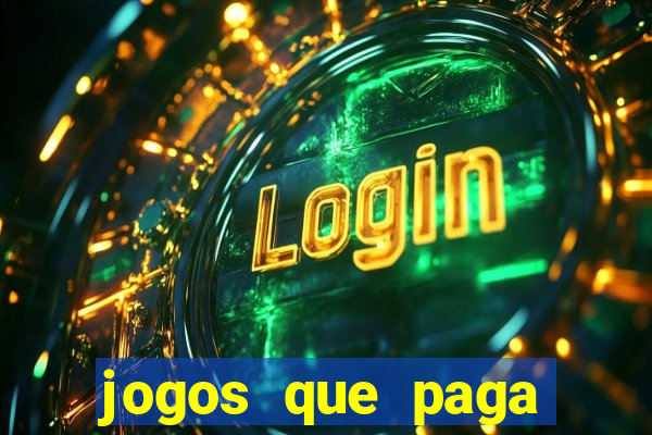 jogos que paga dinheiro sem depositar