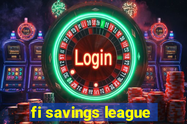 fi savings league