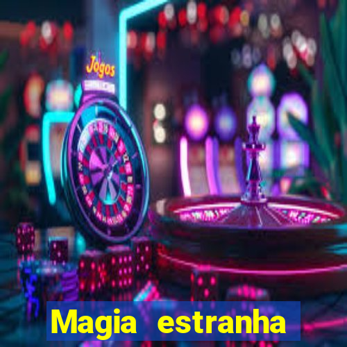 Magia estranha filme completo dublado