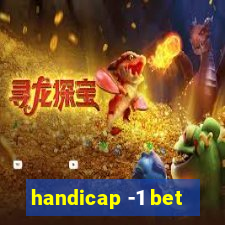 handicap -1 bet