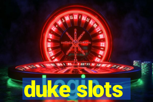 duke slots