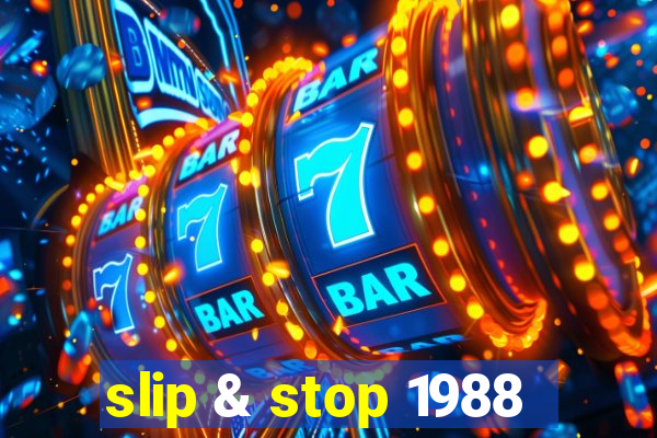 slip & stop 1988