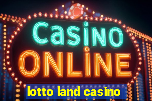 lotto land casino