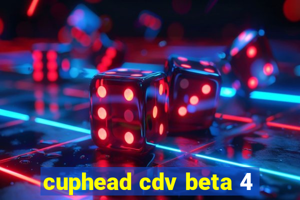 cuphead cdv beta 4