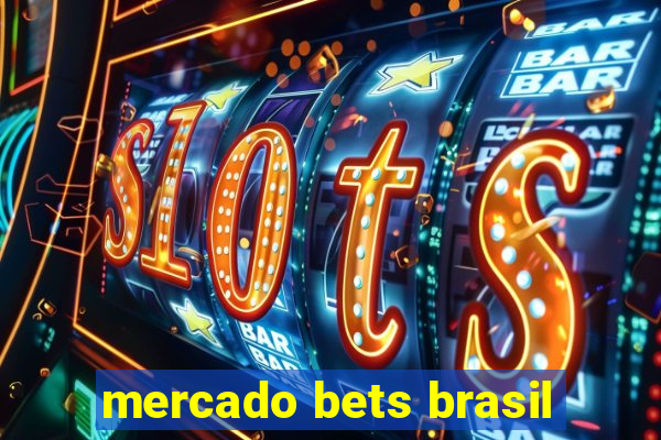 mercado bets brasil