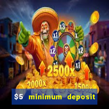 $5 minimum deposit casino australia 2018