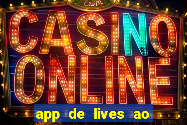 app de lives ao vivo 18