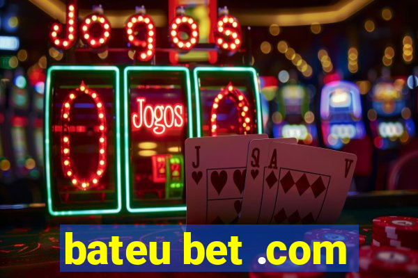 bateu bet .com