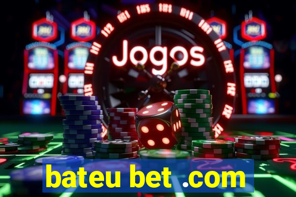 bateu bet .com