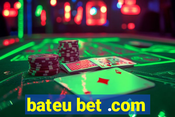 bateu bet .com