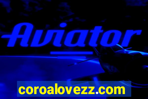 coroalovezz.com