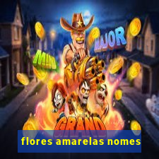 flores amarelas nomes