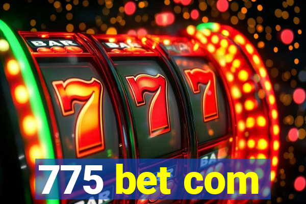 775 bet com