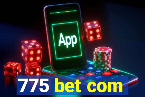 775 bet com