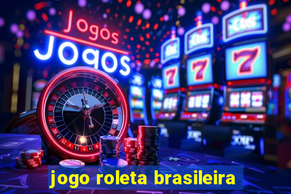 jogo roleta brasileira