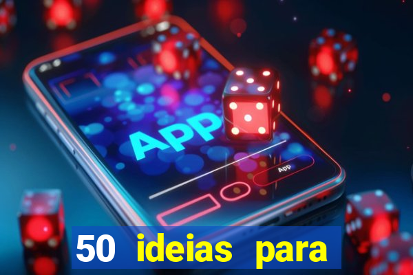 50 ideias para ganhar dinheiro