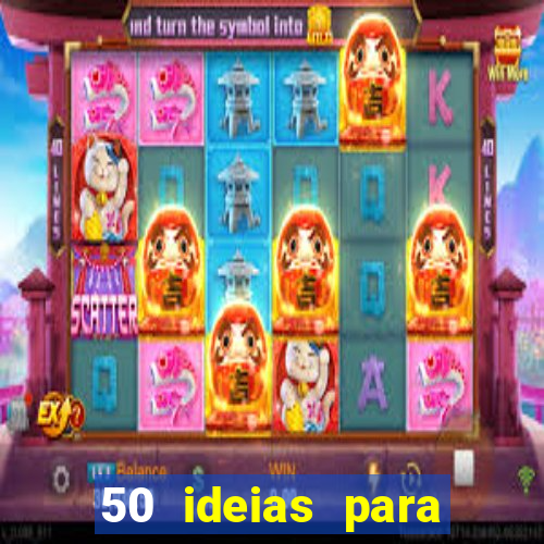 50 ideias para ganhar dinheiro