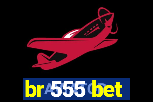 br 555 bet